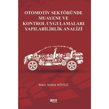 Otomotiv Sektöründe Muayene Ve Kontrol Uygulamaları Yapılabilirlik Analizi Bekir Sıddık Köylü