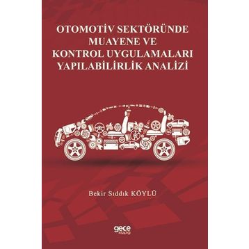 Otomotiv Sektöründe Muayene ve Kontrol Uygulamaları Yapılabilirlik Analizi Gece Kitaplığı