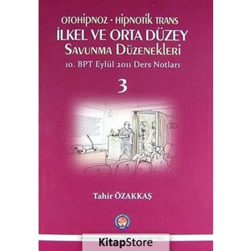 Otoniphoz - Hipnotik Trans İlkel ve Orta Düzey Savunma Düzenekleri 3 - Tahir Özakkaş