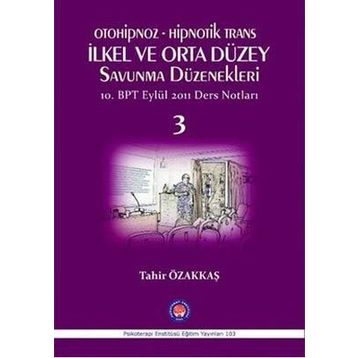 Otoniphoz - Hipnotik Trans İlkel ve Orta Düzey Savunma Düzenekleri 3 - Tahir Özakkaş