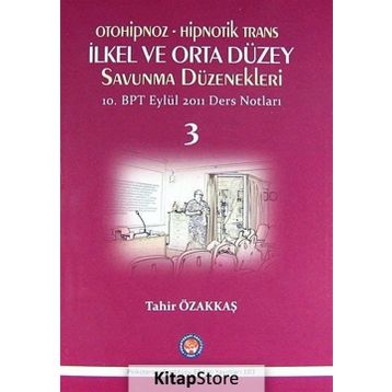 Otoniphoz - Hipnotik Trans İlkel ve Orta Düzey Savunma Düzenekleri 3 - Tahir Özakkaş