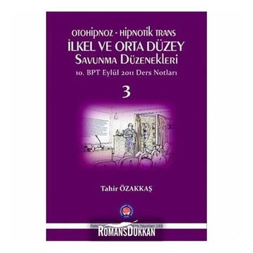Otoniphoz - Hipnotik Trans İlkel ve Orta Düzey Savunma Düzenekleri 3 - Tahir Özakkaş
