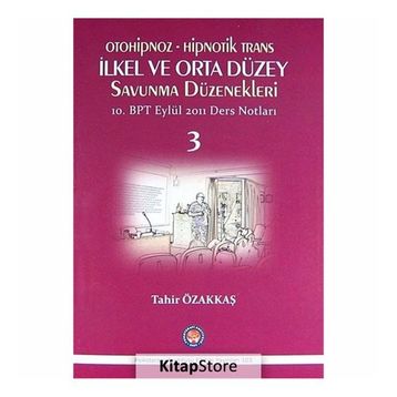 Otoniphoz - Hipnotik Trans İlkel ve Orta Düzey Savunma Düzenekleri 3 - Tahir Özakkaş