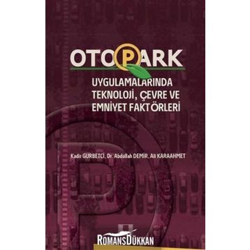 Otopark Uygulamalarında Teknoloji, Çevre ve Emniyet Faktörleri - Abdullah Demir Ali Karaahmet Kadir Gurbetci