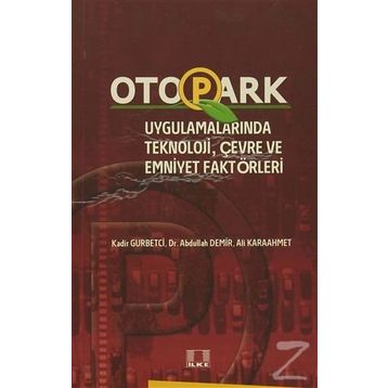 Otopark Uygulamalarında Teknoloji, Çevre ve Emniyet Faktörleri - Abdullah Demir Ali Karaahmet Kadir Gurbetci