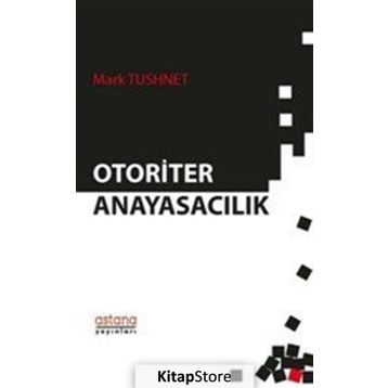 Otoriter Anayasacılık - Mark Tushnet