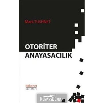 Otoriter Anayasacılık - Mark Tushnet