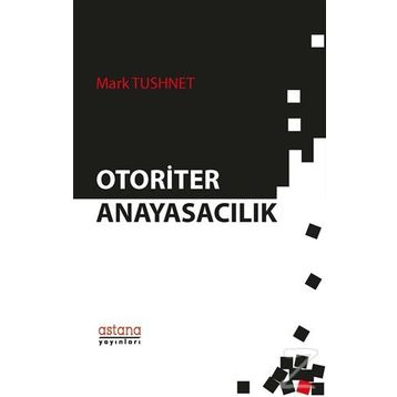 Otoriter Anayasacılık - Mark Tushnet