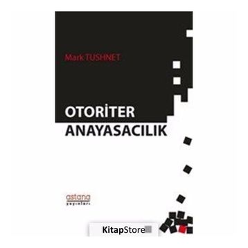 Otoriter Anayasacılık - Mark Tushnet