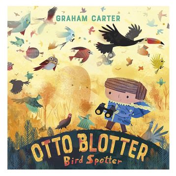 Otto Blotter Bird Spotter - Andersen Press