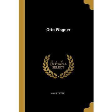 Otto Wagner - August Sarnitz
