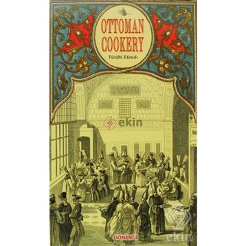 Ottoman Cookery - Türabi Efendi