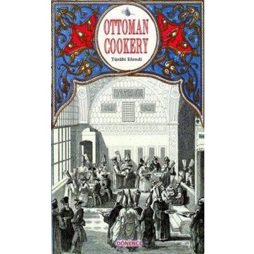 Ottoman Cookery - Türabi Efendi
