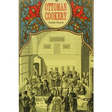 Ottoman Cookery - Türabi Efendi