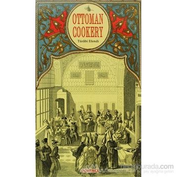 Ottoman Cookery - Türabi Efendi