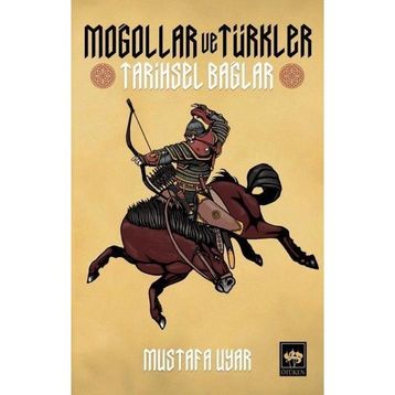 Ötüken Neşriyat Moğollar ve Türkler Tarihsel Bağlar