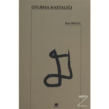 Oturma Hastalığı - İlyaz Bingül