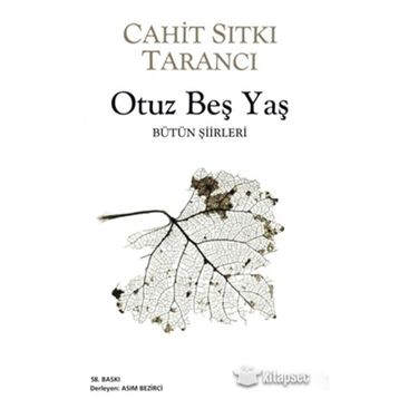 Otuz Beş Yaş Bütün Şiirleri - Cahit Sıtkı Tarancı