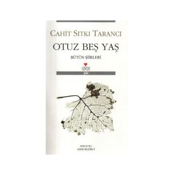 Otuz Beş Yaş Bütün Şiirleri - Cahit Sıtkı Tarancı