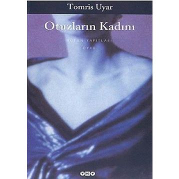 Otuzların Kadını - Tomris Uyar