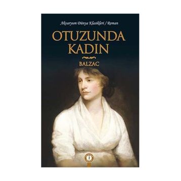 Otuzunda Kadın - Honore de Balzac