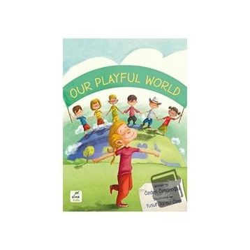 Our Playful World - Özden Özkanoğlu