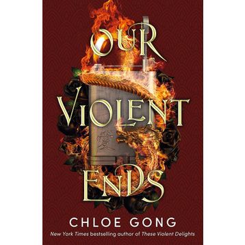 Our Violent Ends - Chloe Gong