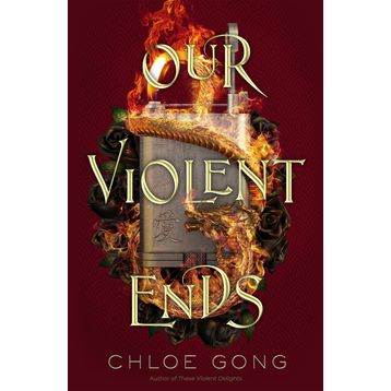 Our Violent Ends - Chloe Gong