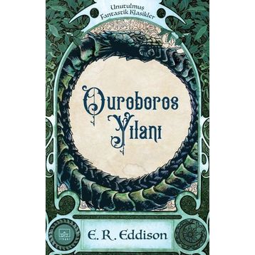 Ouroboros Yılanı - Unutulmuş Fantastik Klasikler - E.R Eddison