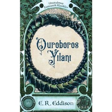 Ouroboros Yılanı - Unutulmuş Fantastik Klasikler - E.R Eddison