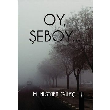 Oy Şeboy - M. Mustafa Güleç