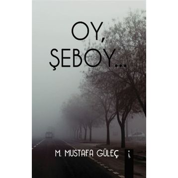 Oy Şeboy - M. Mustafa Güleç
