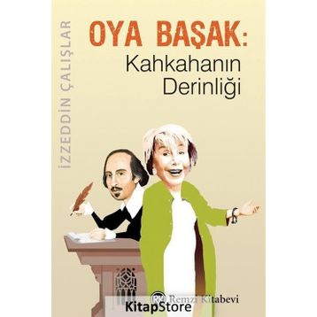 Oya Başak Kahkahanın Derinliği - İzzeddin Çalışlar