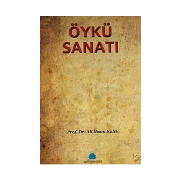 ÖYKÜ SANATI - ALI İHSAN KOLCU