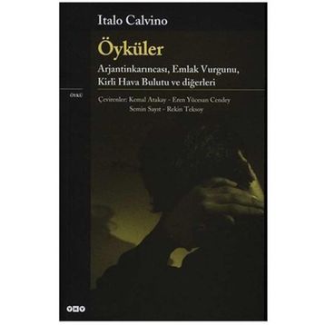 ÖYKÜLER ARJANTİNKARINCASI, EMLAK VURGUNU, KIRLI HAVA BULUTU VE DİĞERLERİ - ITALO CALVINO