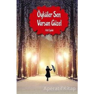 Öyküler Sen Varsan Güzel - Arif Çıplak