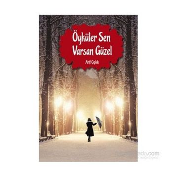 Öyküler Sen Varsan Güzel - Arif Çıplak