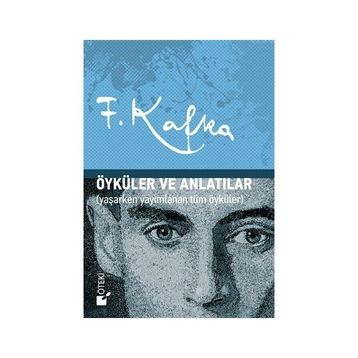 Öyküler ve Anlatılar - Franz Kafka