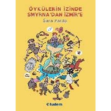 Öykülerin İzinde Smyrna’dan İzmir’e - Sara Pardo