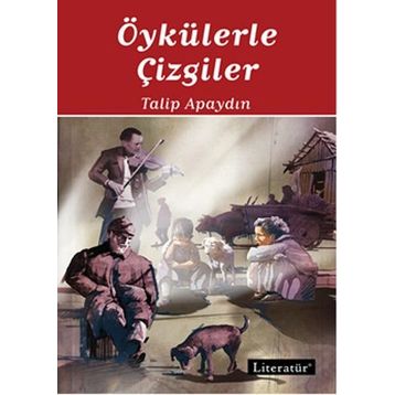 Öykülerle Çizgiler - Talip Apaydın