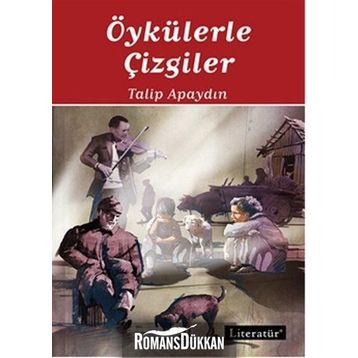 Öykülerle Çizgiler - Talip Apaydın