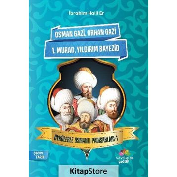 Öykülerle Osmanlı Padişahları - 1 - İbrahim Halil Er