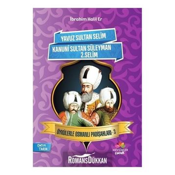 Öykülerle Osmanlı Padişahları 3 - İbrahim Halil Er