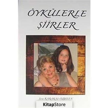 Öykülerle Şiirler - Şirin Karakaş Özbilen