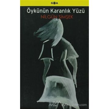 Öykünün Karanlık Yüzü - Nilgün Şimşek