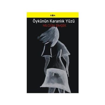 Öykünün Karanlık Yüzü - Nilgün Şimşek