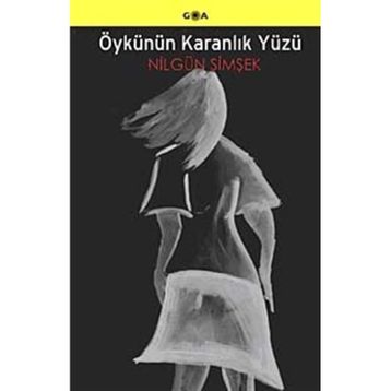 Öykünün Karanlık Yüzü - Nilgün Şimşek