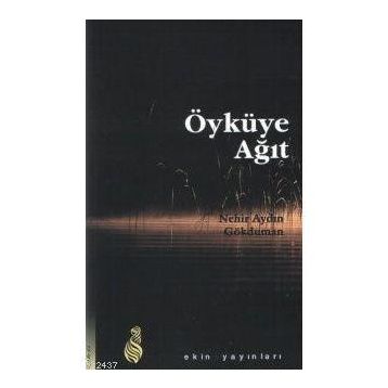 ÖYKÜYE AĞIT - NEHIR AYDIN GÖKDUMAN