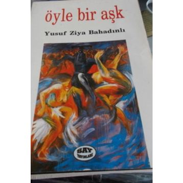 ÖYLE BIR AŞK - YUSUF ZIYA BAHADINLI