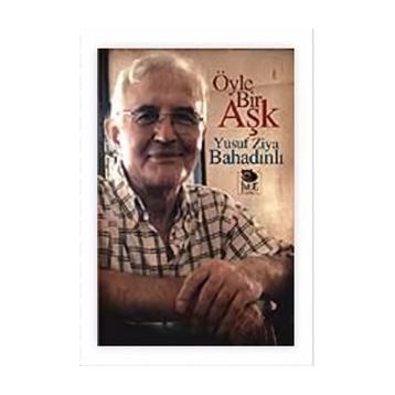 ÖYLE BIR AŞK - YUSUF ZIYA BAHADINLI